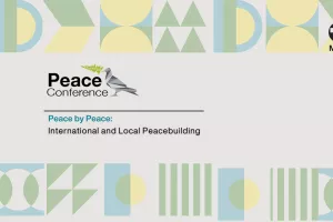 MCC Saskatchewan’s 5th Annual Peace Conference, “Peace by Peace: International and Local Peacebuilding”.