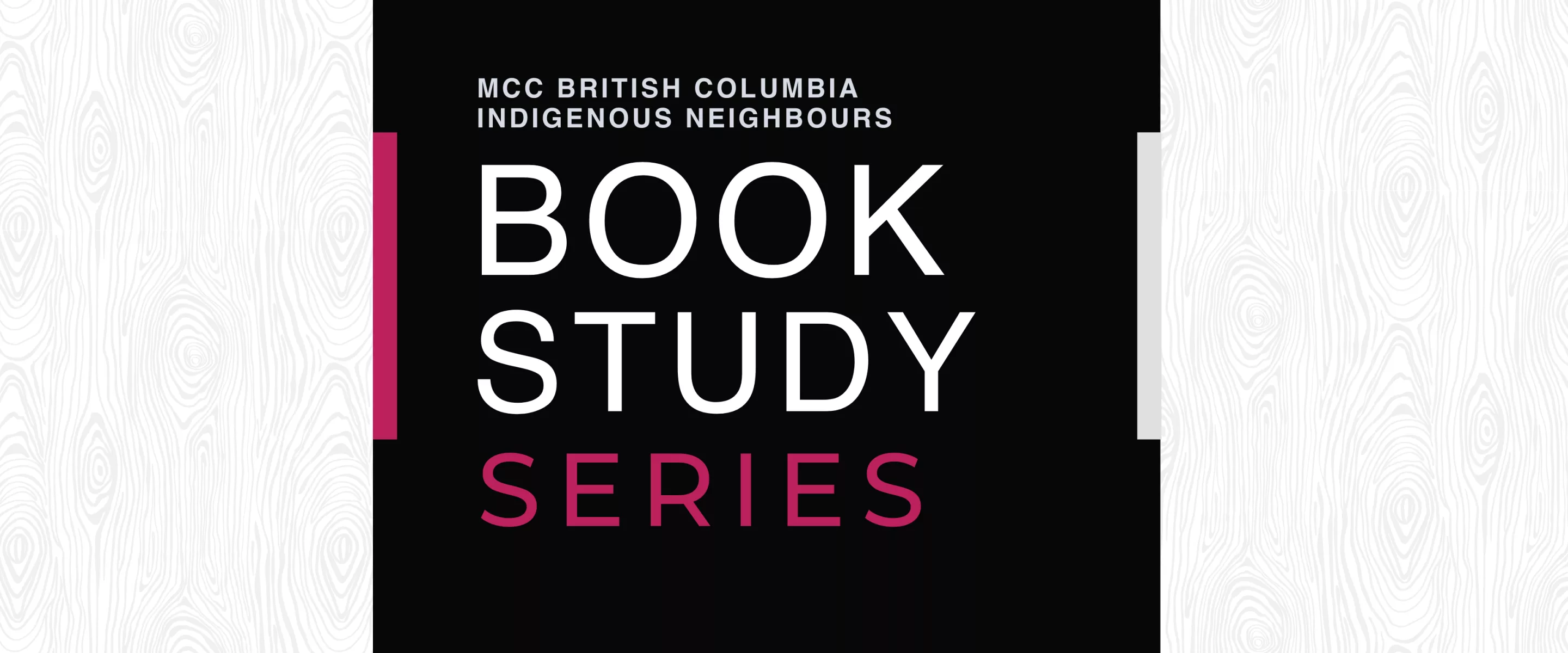 Banner reads "MCC British Columbia Book Study Series" with a black and pink design elements with a grey wood pattern in the background.
