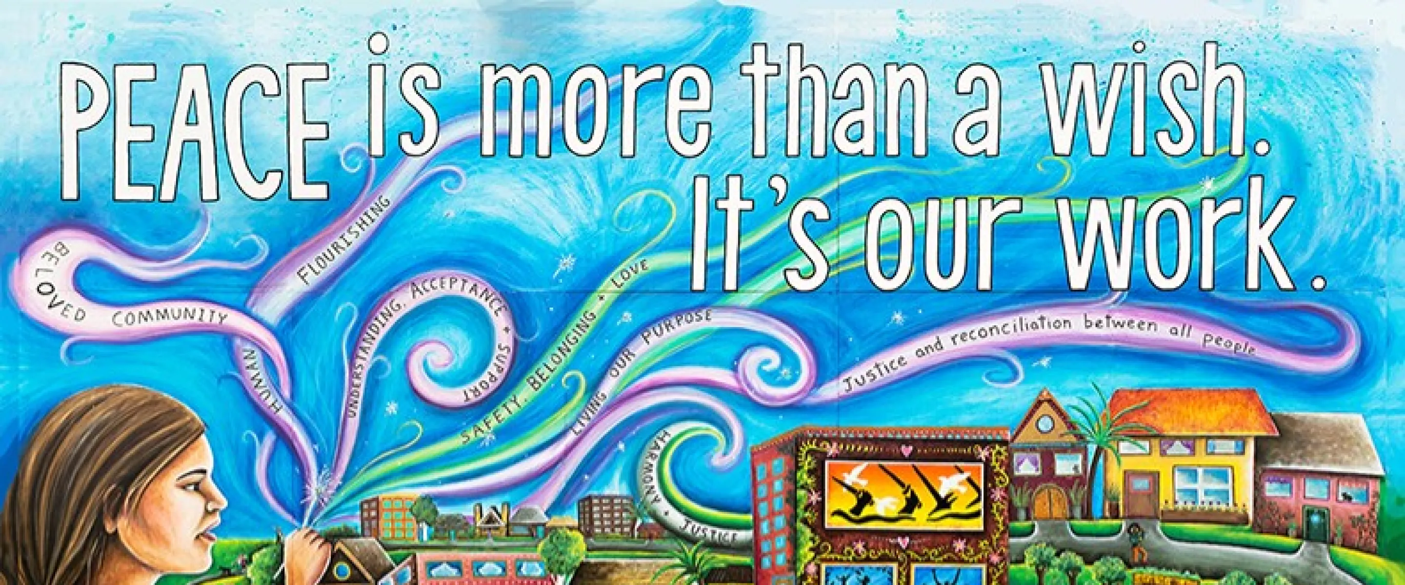 Peace is more than a wish, it's our work mural