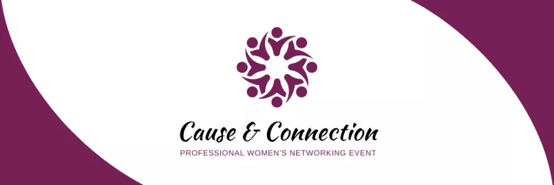 A banner that reads: "Cause & Connection: Professional Women's Networking Event" Colours are black and purple. 