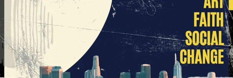 Art depicting the Los Angeles skyline, large moon, and text "Art, Faith, Social Change"